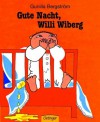 Gute Nacht, Willi Wiberg. - Gunilla Bergström