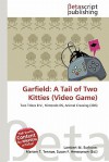 Garfield: A Tail of Two Kitties (Video Game) - Lambert M. Surhone, Mariam T. Tennoe, Susan F. Henssonow