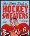 Little Book of Hockey Sweaters - Andrew Podnieks