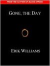 Gone, the Day - Erik Williams