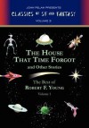 The House That Time Forgot and Other Stories - Robert F. Young, Gavin L. O'Keefe, John Pelan