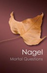 Mortal Questions - Thomas Nagel