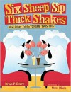 Six Sheep Sip Thick Shakes: And Other Tricky Tongue Twisters - Brian P. Cleary, Steve Mack