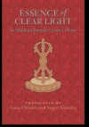 Essence of Clear Light: An Overview of the Secret Commentary Thorough Dispelling of Darkness Throughout the Ten Directions Entitled Essence of - Jamgön Mipham, Sangye Khandro, Namdrol Tsering, Lama Chonam