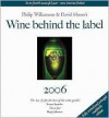 Wine Behind the Label 2006 (Wine Behind the Label) (Wine Behind the Label) - Philip Williamson, David Moore