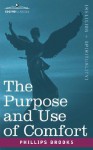 The Purpose And Use Of Comfort - Phillips Brooks