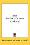 The Stories of Anton Chekhov - Anton Chekhov, Robert N. Linscott