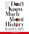 Don't Know Much About History (Audio) - Kenneth C. Davis, Dick Estell