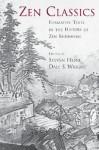 Zen Classics: Formative Texts in the History of Zen Buddhism - Steven Heine