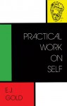 Practical Work on Self - E.J. Gold