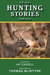 The Best Hunting Stories Ever Told - Jay Cassell, Thomas McIntyre