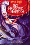 Six Haunted Hairdos - Gregory Maguire