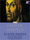 The Gnostic Gospels (Audio) - Elaine Pagels, Lorna Raver