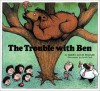 The Trouble with Ben - Barry Louis Polisar