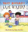 Why Should I Save Water? - Jen Green
