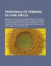 Personnalite Feminine Du Xviie Siecle: Madame de La Fayette, Artemisia Gentileschi, Maria Tesselschade Roemersdochter Visscher, Christine de Suede, Marguerite de La Marck-Arenberg, Marie Madeleine Dreux D'Aubray - Livres Groupe