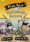 Pirate Patch And The Five Minute Fortune - Rose Impey, Nathan Reed