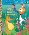 King Cecil the Sea Horse (Dr. Seuss/Cat in the Hat) (Little Golden Book) - Tish Rabe, Christopher Moroney