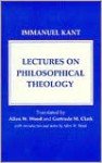 Lectures on Philosophical Theology: A Study of the Rational Justification of Belief in God - Immanuel Kant, Gertrude M. Clark, Allen W. Wood