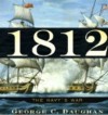 1812: The Navy's War - George C. Daughan, Marc Vietor