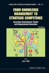 From Knowledge Management to Strategic Competence: Assessing Technological, Market and Organisational Innovation - Joe Tidd