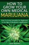 How To Grow Your Own Medical Marijuana - Janet Williams