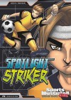 Spotlight Striker (Sports Illustrated Kids Graphic Novels) - Blake Hoena, Gerardo Sandoval
