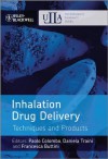 Inhalation Drug Delivery: Techniques and Products (Postgraduate Pharmacy Series) - Paolo Colombo, Daniela Traini, Francesca Buttini