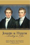 Joseph and Hyrum: Leading As One - Mark E. Mendenhall, Heidi S. Swinton, Breck England, Hal B. Gregersen, Jeffrey S. O'Driscoll