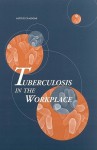 Tuberculosis in the Workplace - National Research Council, Division of Health Promotion and Disease Prevention, Marilyn J. Field