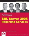 Professional Microsoft SQL Server 2008 Reporting Services - Paul Turley, Bryan C. Smith