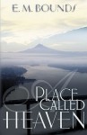 A Place Called Heaven - E.M. Bounds