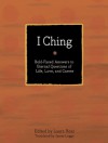 I Ching: Bold-Faced Answers to Eternal Questions of Life, Love, and Career - Laura Ross, James Legge