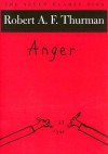 Anger: The Seven Deadly Sins - Robert A.F. Thurman