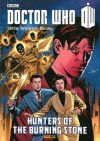 Doctor Who: Hunters of the Burning Stone - Scott Gray, Martin Geraghty, Mike Collins