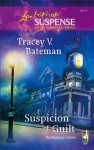 Suspicion of Guilt (The Mahoney Sisters, #2) - Tracey Bateman