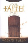Your Faith Path: Discover How to Choose Your Beliefs - Mark Mittelberg