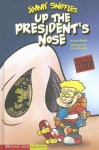 Up the President's Nose - Scott Nickel