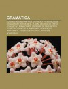 Gram Tica: Classes de Substantivos, Distin O T-V, Modelos de Conjuga O DOS Verbos, Plural, Revis O de Texto, Conjun O, Animacidad - Source Wikipedia