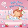 Bath Time for Baby Strawberry - Unknown, Grosset & Dunlap Inc.