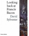 Looking Back at Francis Bacon - David Sylvester