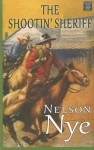 The Shootin' Sheriff - Nelson Nye