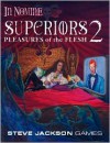 Superiors 2: Pleasures of the Flesh - Mark Allen, Genevieve R. Cogman, Elizabeth McCoy, Walter Milliken, Bob Schroeck, Alain Dawson