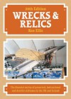 Wrecks and Relics: The biennial survey of preserved, instructional and derelict airframes in the UK and Ireland - Ken Ellis