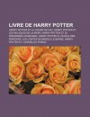 Livre de Harry Potter: Harry Potter et La Coupe de Feu, Harry Potter et Les Reliques de La Mort, Harry Potter et le Prisonnier D'azkaban (French Edition) - Livres Groupe