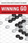 Winning Go: Successful Moves from the Opening to the Endgame - Richard Bozulich, Peter Shotwell