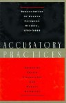 Accusatory Practices: Denunciation in Modern European History, 1789-1989 - Sheila Fitzpatrick