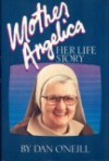 Mother Angelica: Her Life Story - Dan O'Neill