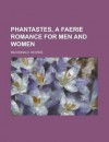 Phantastes, A Faerie Romance For Men And Women - George MacDonald