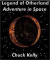 Adventure in Space (Legend of Otherland, #3) - Chuck Kelly